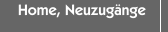 Home, Neuzug&auml;nge